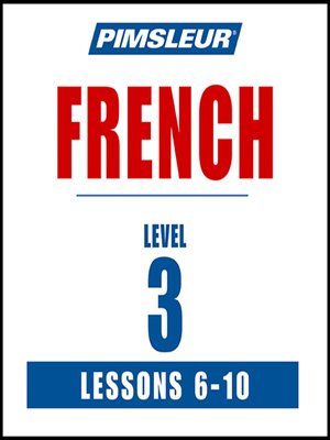 cover image of Pimsleur French Level 3 Lessons 6-10 MP3